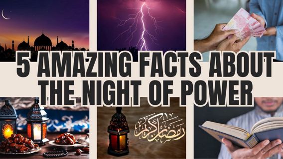 5 Amazing Facts about the Night of Power