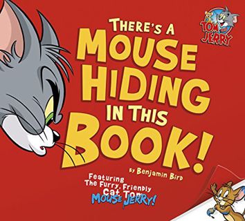 Access [KINDLE PDF EBOOK EPUB] There's a Mouse Hiding In This Book! (Tom and Jerry) by  Benjamin Bir