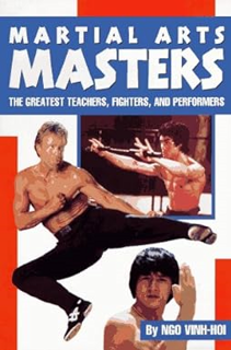 ~Download~ (PDF) Martial Arts Masters: The Greates Teachers, Fighters, and Performers BY :  Vinh-Ho