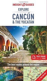 GET EPUB KINDLE PDF EBOOK Insight Guides Explore Cancun & the Yucatan (Travel Guide with Free eBook)