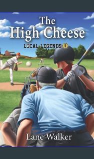 {ebook} 📕 The High Cheese (Local Legends)     Paperback – July 16, 2022 [PDF, mobi, ePub]