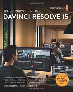 GET EBOOK EPUB KINDLE PDF The Definitive Guide to DaVinci Resolve 15: Editing, Color, Audio, and Eff