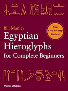 ~Pdf~ (Download) Egyptian Hieroglyphs for Complete Beginners BY :  Bill Manley (Author)