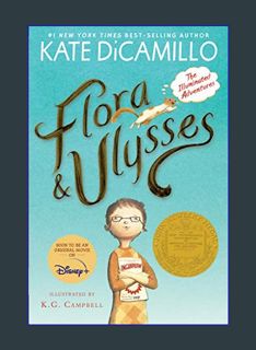 DOWNLOAD NOW Flora and Ulysses: The Illuminated Adventures     Paperback – Illustrated, September 1
