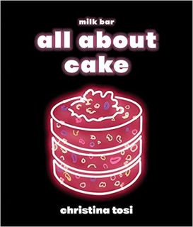 [DOWNLOAD] ⚡️ PDF All About Cake: A Milk Bar Cookbook Complete Edition