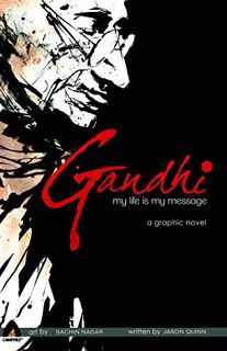 [READ] [EBOOK EPUB KINDLE PDF] Gandhi: My Life is My Message (Campfire Graphic Novels) by  Jason Qui