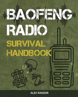 [Read-Download] PDF Baofeng Radio Survival Handbook: Essential Communication Skills to Stay Safe Dur