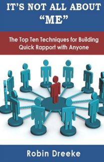 (^PDF)- DOWNLOAD It's Not All About Me  The Top Ten Techniques for Building Quick Rapport with Any