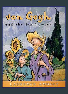 [EBOOK] [PDF] van Gogh and the Sunflowers: An Art History Book For Kids (Homeschool Supplies, Class
