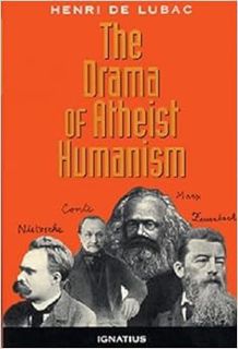 VIEW [EBOOK EPUB KINDLE PDF] The Drama of Atheist Humanism by Henri de LubacMark Sebanc 💙