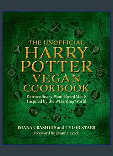 Full E-book The Unofficial Harry Potter Vegan Cookbook: Extraordinary plant-based meals inspired by