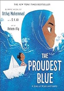 (Download Now) The Proudest Blue: A Story of Hijab and Family by Book 1 of 3: The Proudest Blue