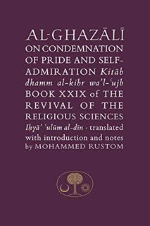 Get [EBOOK EPUB KINDLE PDF] Al-Ghazali on the Condemnation of Pride and Self-admiration: Kitab dhamm