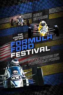 [GET] [PDF EBOOK EPUB KINDLE] The Legend of the Formula Ford Festival: Fifty Years of Motor Racing A