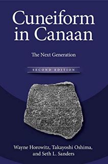 [View] [KINDLE PDF EBOOK EPUB] Cuneiform in Canaan: The Next Generation by  Wayne Horowitz,Takayoshi