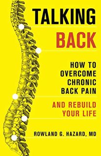 View EPUB KINDLE PDF EBOOK Talking Back: How to Overcome Chronic Back Pain and Rebuild Your Life by