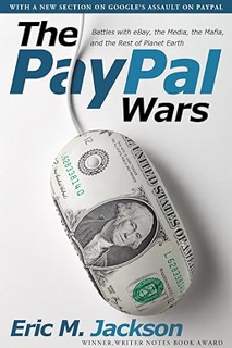 ~Pdf~ (Download) The PayPal Wars: Battles with eBay, the Media, the Mafia, and the Rest of Planet E