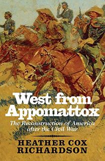 View KINDLE PDF EBOOK EPUB West from Appomattox: The Reconstruction of America after the Civil War b