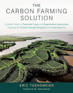 Download❤️eBook✔ The Carbon Farming Solution: A Global Toolkit of Perennial Crops and Regenerative A