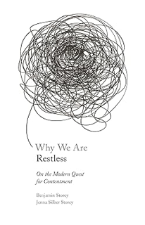 ~Pdf~ (Download) Why We Are Restless: On the Modern Quest for Contentment (New Forum Books, 70) BY