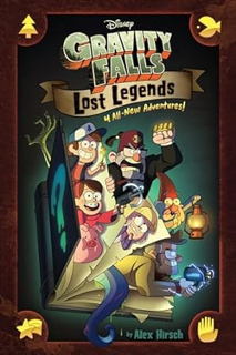 ~Download~ (PDF) Gravity Falls:: Lost Legends: 4 All-New Adventures! BY :  Alex Hirsch (Author)