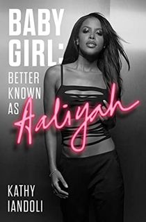 [READ] EBOOK EPUB KINDLE PDF Baby Girl: Better Known as Aaliyah by ...