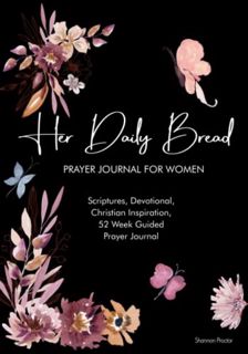 [VIEW] [EPUB KINDLE PDF EBOOK] Her Daily Bread Prayer Journal: A Prayer Journal for Women by  Shanno