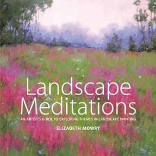READ⚡️PDF❤️eBook Landscape Meditations: An Artist's Guide to Exploring Themes in Landscape Painting