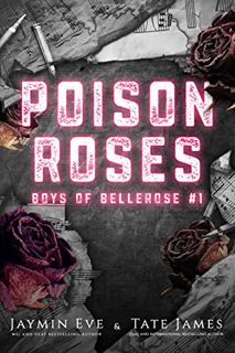 [GET] [KINDLE PDF EBOOK EPUB] Poison Roses (Boys of Bellerose Book 1) by  Tate James &  Jaymin  Eve
