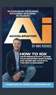 ebook read pdf 💖 The Ai Accelerator: How to 10X Your Productivity, Clone Your Smartest Employee