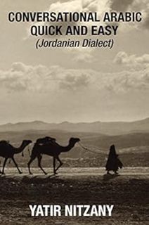 ACCESS [KINDLE PDF EBOOK EPUB] Conversational Arabic Quick and Easy: Jordanian Dialect, Jordanian Ar