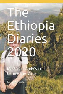 [READ] KINDLE PDF EBOOK EPUB The Ethiopia Diaries 2020: Mark and Andy's trip before the Virus (The D