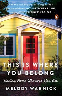VIEW EPUB KINDLE PDF EBOOK This Is Where You Belong: Finding Home Wherever You Are by  Melody Warnic