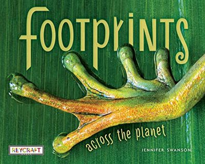 View EPUB KINDLE PDF EBOOK Footprints Across the Planet by  Jennifer Swanson &  N/A 💚
