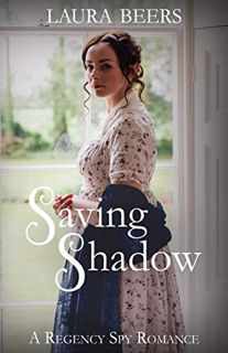 [GET] [PDF EBOOK EPUB KINDLE] Saving Shadow: A Regency Spy Romance (The Beckett Files Book 1) by  La