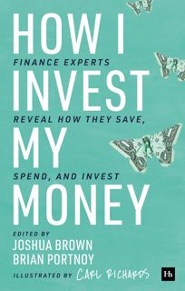 ( PDF READ)- DOWNLOAD How I Invest My Money  Finance experts reveal how they save  spend  and inve
