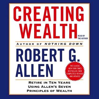 (Kindle) Read Creating Wealth  Retire in 10 Years Using Allen's Seven Principles of Wealth! 'Full_