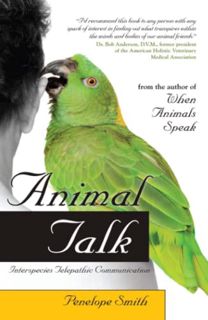 ACCESS [PDF EBOOK EPUB KINDLE] Animal Talk: Interspecies Telepathic Communication by  Penelope Smith