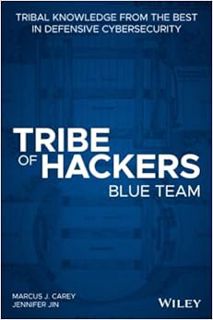 Read PDF EBOOK EPUB KINDLE Tribe of Hackers Blue Team: Tribal Knowledge from the Best in Defensive C