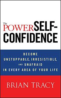 (PDF) Download The Power of Self-Confidence  Become Unstoppable  Irresistible  and Unafraid in Eve