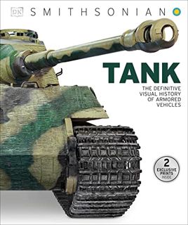 READ [KINDLE PDF EBOOK EPUB] Tank: The Definitive Visual History of Armored Vehicles by  DK &  Smith