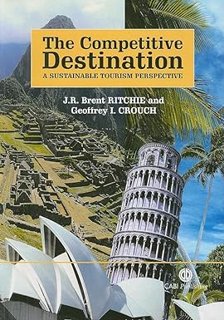 ~Read~ (PDF) The Competitive Destination: A Sustainable Tourism Perspective BY :  J R Brent Ritchie