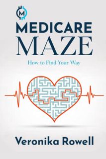 View [EBOOK EPUB KINDLE PDF] Medicare Maze: How to Find Your Way by  Veronika Rowell 🗂️