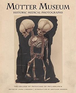 Access [PDF EBOOK EPUB KINDLE] Mütter Museum Historic Medical Photographs by  College of Physicians
