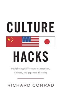 [Access] PDF EBOOK EPUB KINDLE Culture Hacks: Deciphering Differences in American, Chinese, and Japa