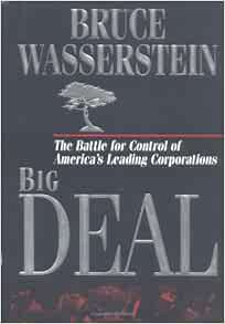 View EPUB KINDLE PDF EBOOK Big Deal: The Battle for Control of America's Leading Corporations by Bru