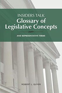 [ACCESS] PDF EBOOK EPUB KINDLE Insiders Talk: Glossary of Legislative Concepts and Representative Te