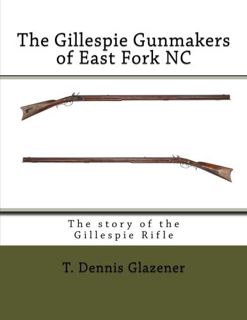[Get] KINDLE PDF EBOOK EPUB The Gillespie Gunmakers of East Fork NC by  T. Dennis Glazener 🧡