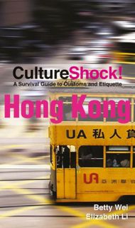 [Access] EBOOK EPUB KINDLE PDF Culture Shock! Hong Kong: A Survival Guide to Customs and Etiquette b