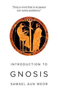 READ [EPUB KINDLE PDF EBOOK] Introduction to Gnosis by  Samael Aun Weor 📥